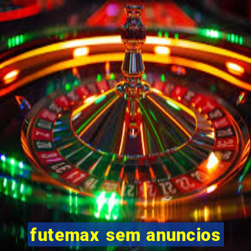 futemax sem anuncios